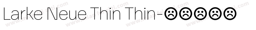 Larke Neue Thin Thin字体转换